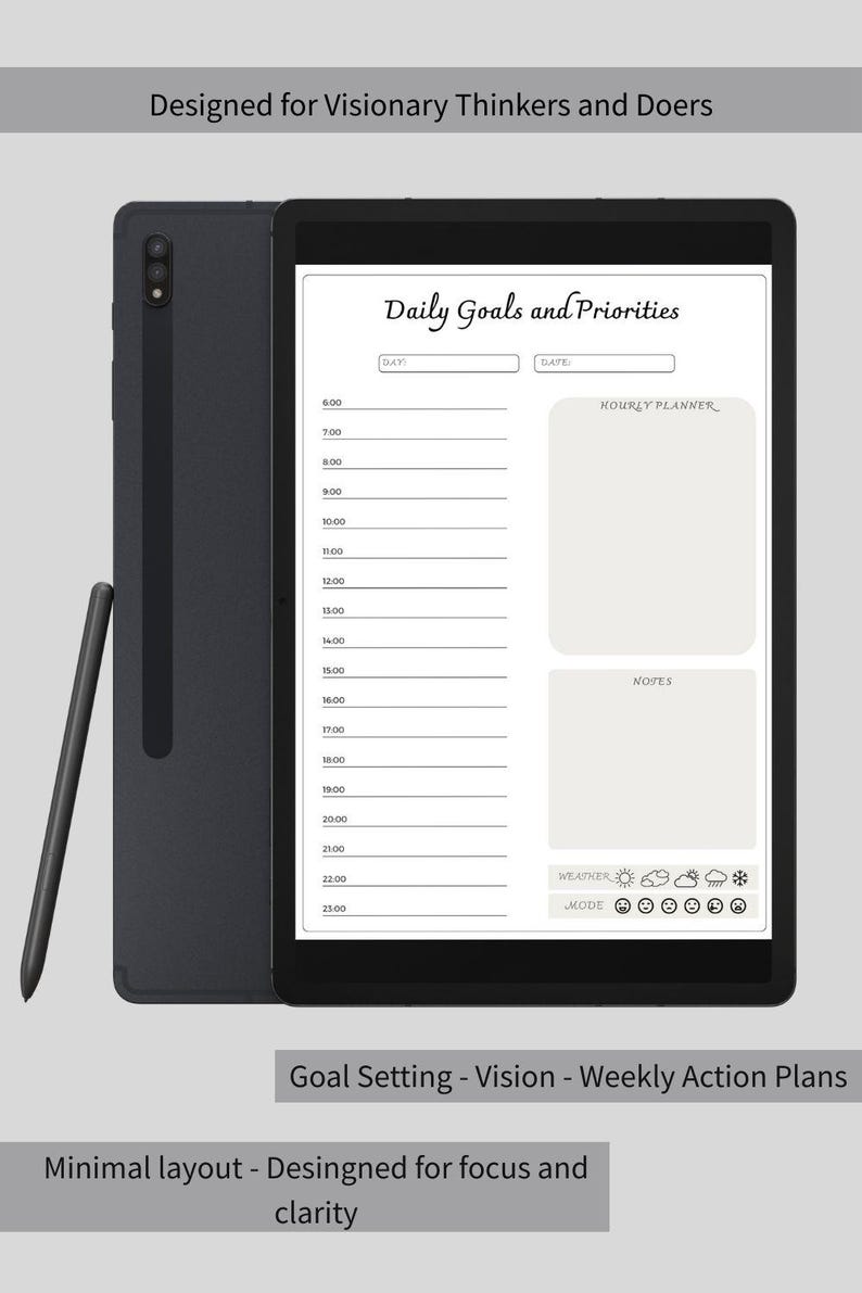 May include: A black tablet with a white screen displaying a daily planner template. The template includes sections for daily goals, priorities, hourly planner, notes, weather, and mood. The text on the screen reads "Daily Goals and Priorities", "DAY", "DATE", "HOURLY PLANNER", "NOTES", "WEATHER", and "MODE". The tablet is accompanied by a black stylus.