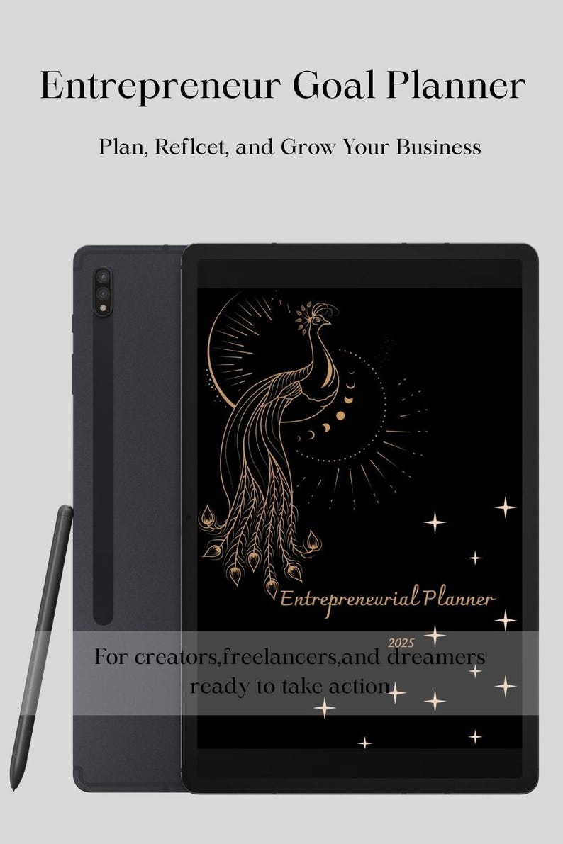 May include: A black tablet with a gold peacock design on the screen. The text "Entrepreneurial Planner 2025" is on the screen. The text "For creators, freelancers, and dreamers ready to take action" is below the planner title. A black stylus is next to the tablet.