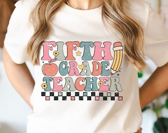 Fifth Grade Teacher, Back to school Shirt, Teacher shirt, Teacher gift, Fifth Grade, 5th Grade Shirt, Retro Teacher Shirt,