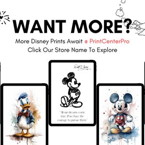 May include: Four watercolour illustrations of Disney characters. Mickey Mouse, Minnie Mouse, Donald Duck, and Goofy. Each illustration has a quote from Walt Disney. The text reads "More Disney Prints Await @ PrintCenterPro Click Our Store Name To Explore".