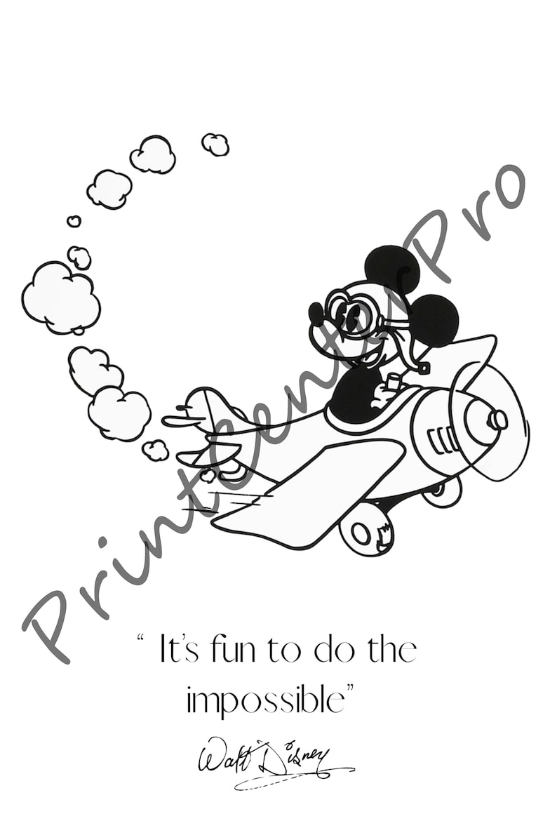 May include: Black and white illustration of Mickey Mouse flying a plane with a thought bubble above his head. The quote "It's fun to do the impossible" is below the image with Walt Disney's signature.