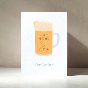Prenez un pichet - Bière lager ale A6 Boire de l'alcool, jeu de mots drôle, carte de voeux d'amour pour la fête des pères, joyeux anniversaire - Personnalisation gratuite