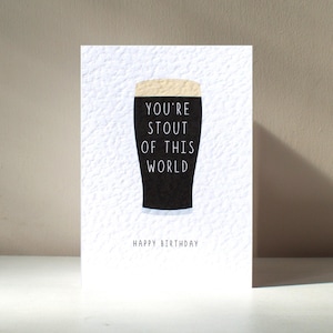 You're Stout of this World - A6 bier bier drinken alcohol grappige woordspeling gelukkige verjaardag Vaderdag liefdeswenskaart - gratis personalisatie