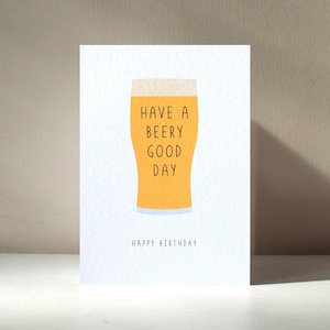 Have a Beery Good Day - A6 bier pils, alcohol drinken grappige woordspeling gelukkige verjaardag Vaderdag liefdeswenskaart - gratis personalisatie
