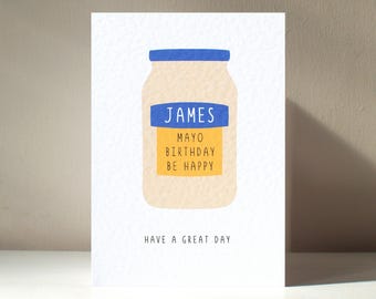 Mayo Birthday Be Happy - A6 Custom Name Food Spread Sauce Saucy Tasty Funny Pun Happy Birthday Love Greeting Card - Free Personalisation