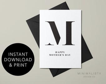 May include: A minimalist Mother's Day card with a large black letter "M" on a white background. The words "Happy Mother's Day" are below the letter. A black envelope is behind the card. A black circle with white text reads "Instant Download & Print".
