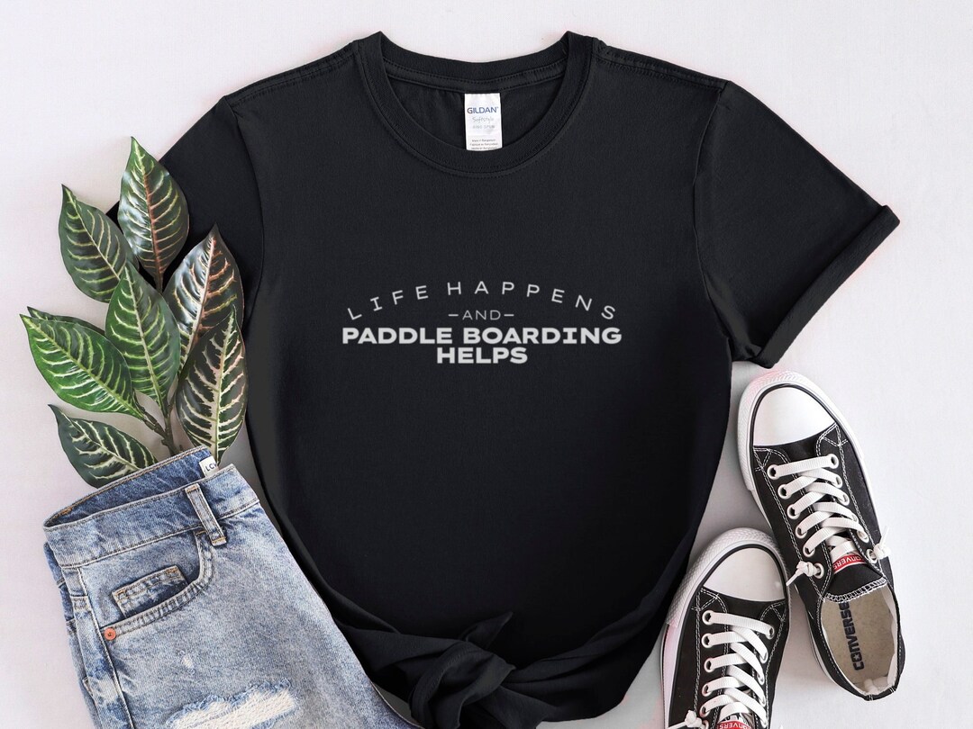 Stand up Paddle Shirt, SUP Tee, SUP Paddleboard Gift, Paddleboarding