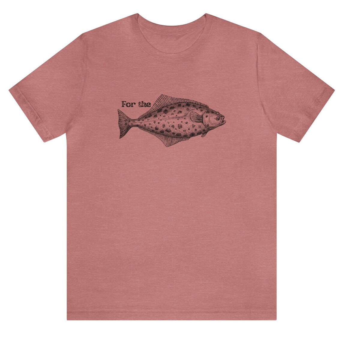 For the Halibut Fish Funny Fishing Dad Joke Tshirt Unisex Jersey Short