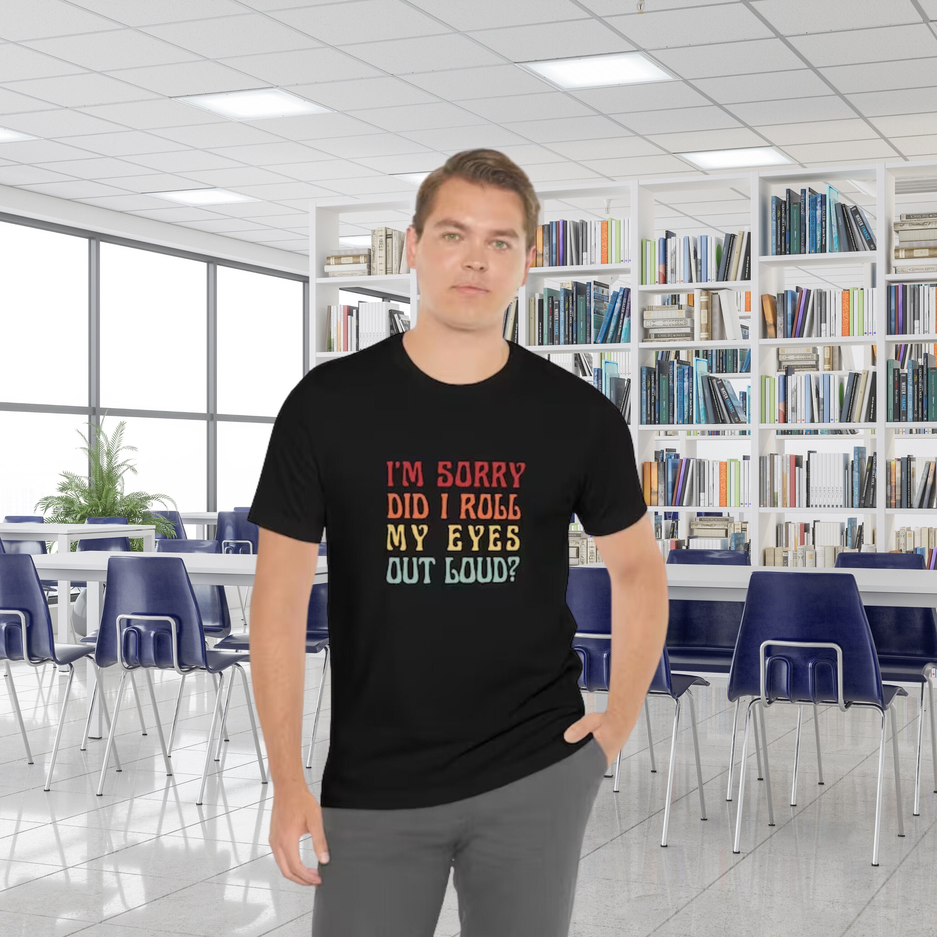 I'm Sorry Did I Roll My Eyes Out Loud? Funny Retro Bella Canvas Unisex Jersey Short Sleeve Tee