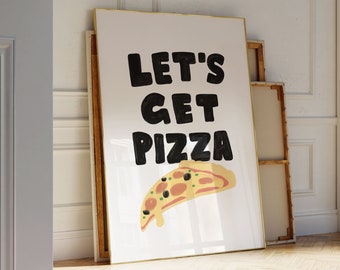 Let's Get Pizza Print, Kitchen Print, Pizza Poster, Italian Food Foodie Gift, Cool Poster, Food Art, Pizza Night, Dorm Art INSTANT DOWNLOAD