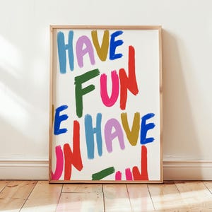 Have Fun Poster, Maximalist, Affirmations Print, Typografie, Kinderzimmer Poster, Bunte Kinder Wandkunst, Kinderzimmer Kinder, Gemalte Kinder DRUCKBAR