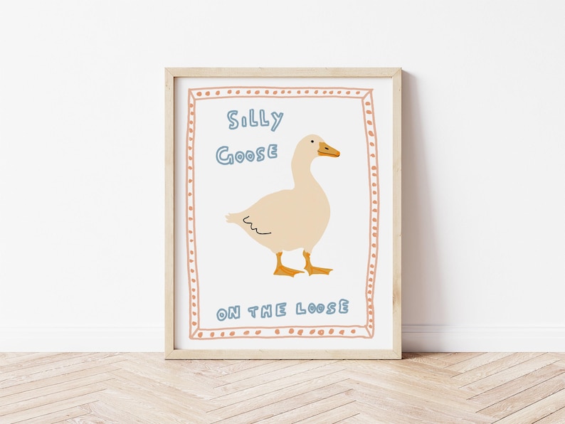 Silly Goose on the Loose Print, Apartment Decor, Retro Wall Art, Quirky Wall, Nursery Art, Trendy Wall Art, Cottage Core Decor PRINTABLE