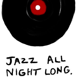 May include: A black vinyl record with a red label and the text "JAZZ ALL NIGHT LONG."