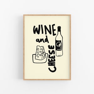 Freestyle hand drawn minimalist poster. Off white background, the words Wine and Cheese written in Black. Simple black marker sketch of a piece of cheese to the left and a bottle of wine to the left. Mid century modern style.