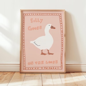 Silly Goose on the Loose Print, Apartment Decor, Retro Wall Art, Quirky Wall, Nursery Art, Trendy Wall Art, Cottage Core Decor PRINTABLE