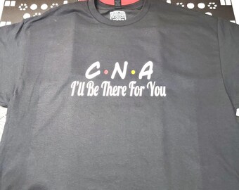 CNA I'll Be There For You Tシャツ：カスタムDTFプリントGildan Tシャツ