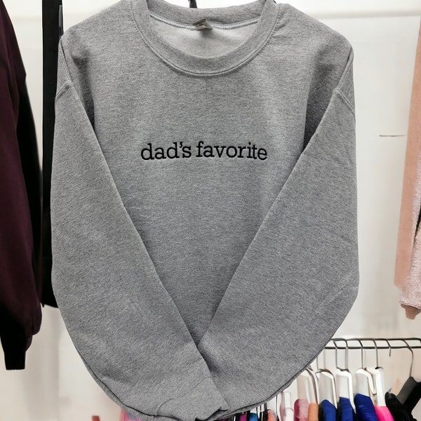 Dad's Favorite Sweatshirt, Dad's Favorite,Embroidered Sweatshirt Dad's Favorite Crewneck Sweatshirt, Cute dad's favorite great gift for her