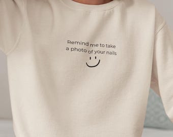 Recuérdame que tome una foto de las uñas, sudadera, camiseta técnica de uñas, regalo técnico de uñas, técnico de uñas, regalo de cosmetología, sudadera divertida