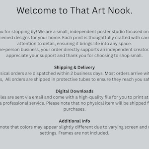 May include: A light gray informational graphic with black text titled Welcome to That Art Nook. The text provides details regarding an independent poster studio, including sections for shipping and delivery, digital downloads, and additional information.