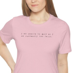 Too Legit to Quit Tee, I Am Unable to Quit As I Am Currently Too Legit Unisex Short Sleeve Tee, 2 Legit 2 Quit, MC Hammer Tee, Black Letters