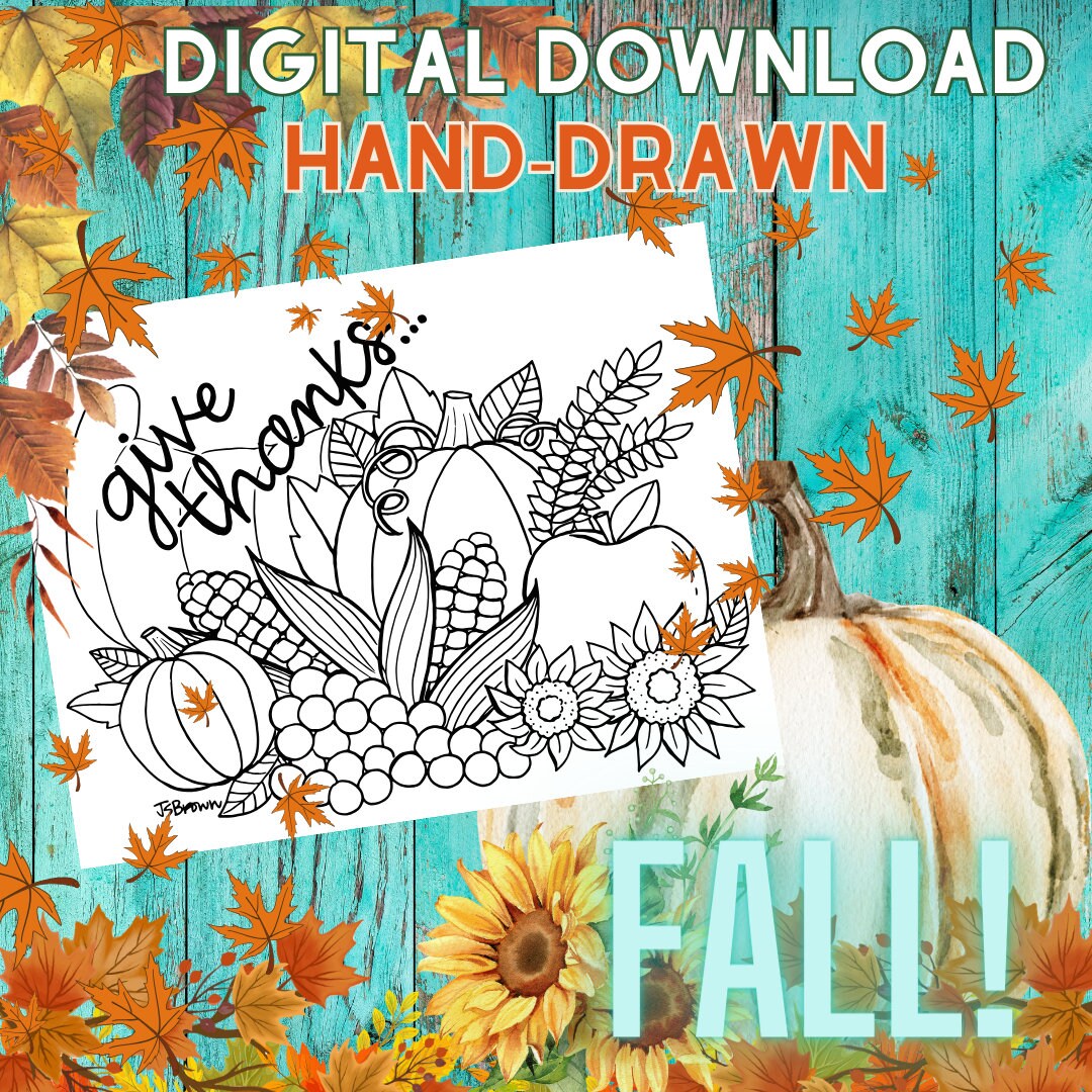 Give Thanks -Thanksgiving Coloring Page -Fall Color Sheet -Cornucopia Coloring Page -Holiday Color Sheet -Digital Download -Hand-drawn