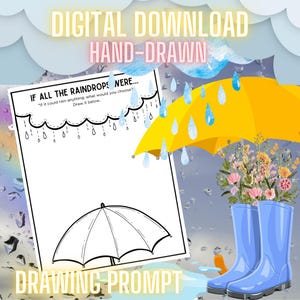May include: Digital download drawing prompt with the text "If all the raindrops were..." and "Draw it below." The image features a yellow umbrella, blue rain boots, and a bouquet of flowers. The background has a rainy day theme.