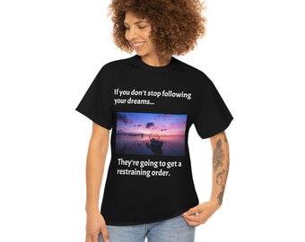 Funny Quote T-shirt, Unisex Heavy Cotton T-shirt, Graphic print T-shirt, Inspirational T-shirt, Short Sleeve T-shirt, Motivational T-Shirt