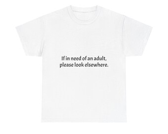 Funny Sarcastic Statement T-Shirt: Adultier Adult Graphic Print