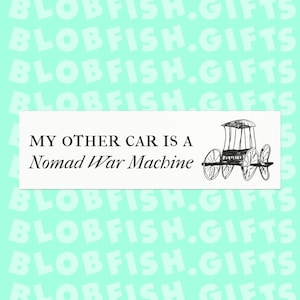 My other car is a Nomad War Machine Bumper Sticker/ Car Magnet, Deleuze and Guattari A Thousand Plateaus meme gift