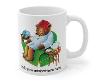 Sleepytime Bear "honk shoo memememememe" 11oz Mug