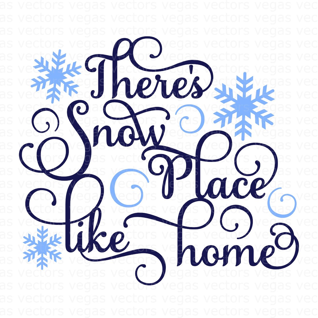 There's Snow Place Like Home SVG/PNG, Christmas SVG, Winter, Instant ...