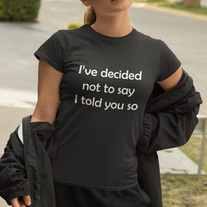 Told You So Funny T Shirt Gift for Everyone