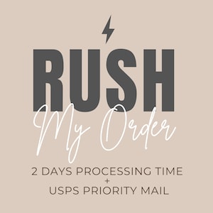 May include: A graphic with the text "Rush My Order" in bold black letters with a lightning bolt above the text. Below the text is the phrase "2 Days Processing Time + USPS Priority Mail" in smaller black letters.