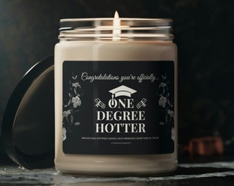 One Degree Hotter Candle, Masters Degree Gift, Phd Graduation Gift, Grad Gift for Him, College Grad Gift for Her, Bachelors Degree Gift