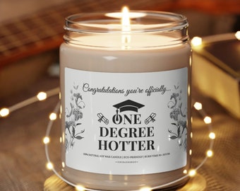 One Degree Hotter Candle, Masters Degree Gift, Phd Graduation Gift, Grad Gift for Him, College Grad Gift for Her, Bachelors Degree Gift