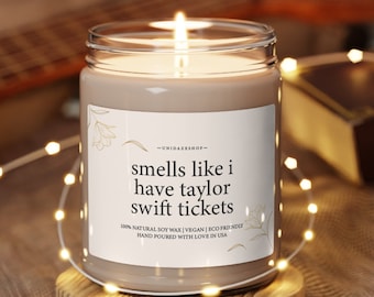 Smells Like I Have Taylor Tickets, Funny Candle, Gift for Her, Taylor Fan, Best Friend Gift, Birthday Gift, Aesthetic Candles