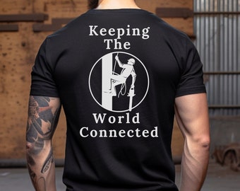 Lineman T-Shirt: "Keeping the World Connected"