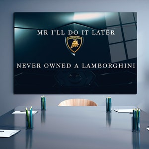 Motivational Wall Art, Lamborghini Mr. I’ll Do It Later, Supercar Print, Art for Man Cave,Supercar Office Decor  Luxury Car Inspirational