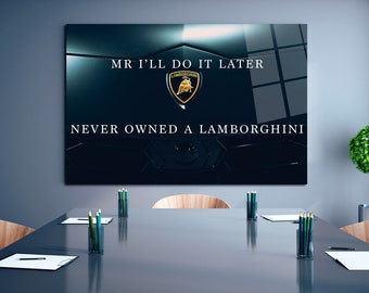 Motivational Wall Art, Lamborghini Mr. I’ll Do It Later, Supercar Print, Art for Man Cave,Supercar Office Decor  Luxury Car Inspirational