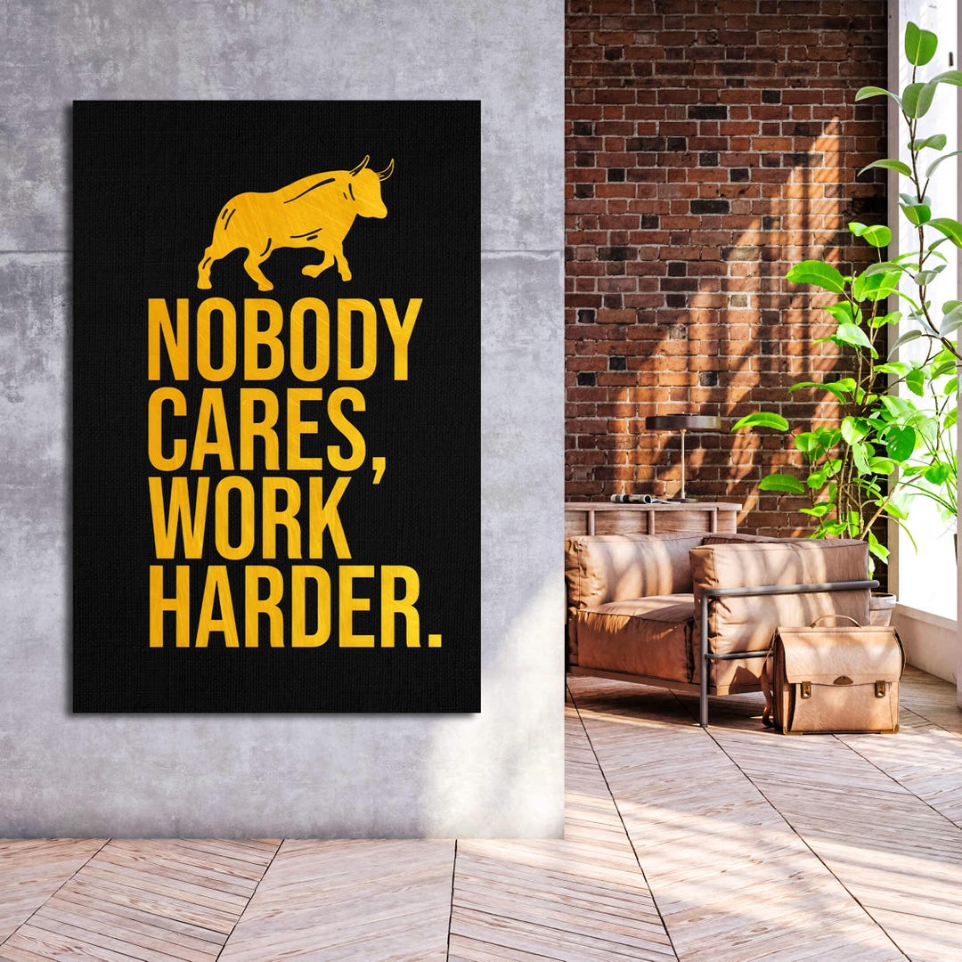 Motivational Wall Art - Nobody Cares, Work Harder | Hustle Canvas Print ...