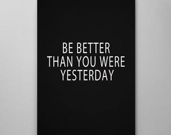 Motivational Canvas Wall Art - ‘Be Better Than You Were Yesterday’ Inspirational Quote for Home Office or Gym Decor, Business Mindset Poster