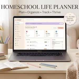 May include: A laptop displaying the Homeschool Life Planner web app interface with a dashboard showing daily lessons, attendance, and schedules. The screen includes the text Homeschool Life Planner, Plan, Organize, Track, Thrive, and All-in-one digital web app.