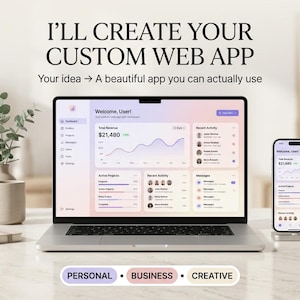 May include: A laptop and smartphone displaying a web application dashboard with charts and user data. Text reads: I'LL CREATE YOUR CUSTOM WEB APP. Your idea -> A beautiful app you can actually use. Below, three buttons labeled: PERSONAL • BUSINESS • CREATIVE.
