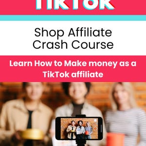 Peut inclure: Image promotionnelle avec le logo TikTok blanc sur fond rose. Le texte indique "Shop Affiliate Crash Course" et "Learn How to Make money as a TikTok affiliate". Un smartphone sur trépied affiche une vidéo.