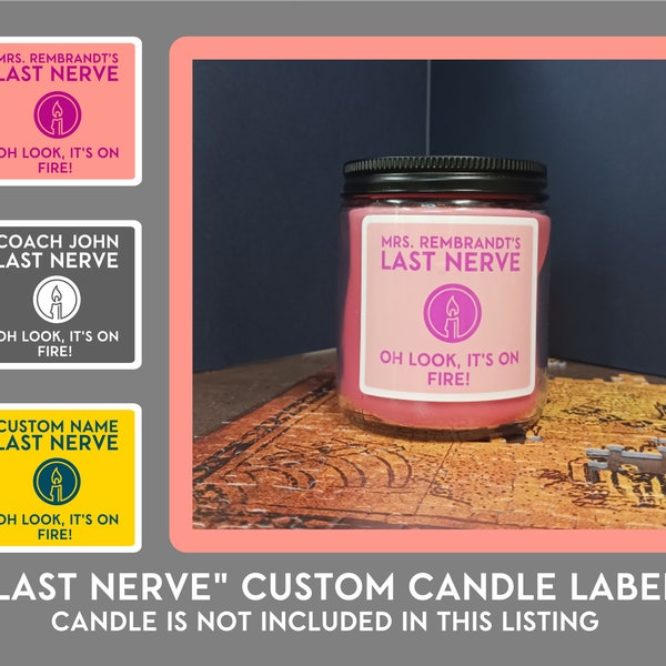 Last Nerve Custom Candle Label | Apply to your own candle | Teacher, Coach Gift | Mom, Dad, Friend Gift