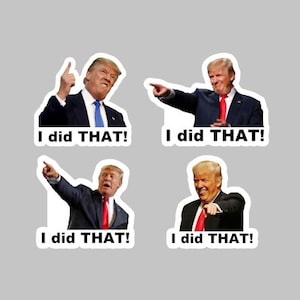 I did THAT! Trump stickers pack | Anti Trump | Political stickers | Meme stickers