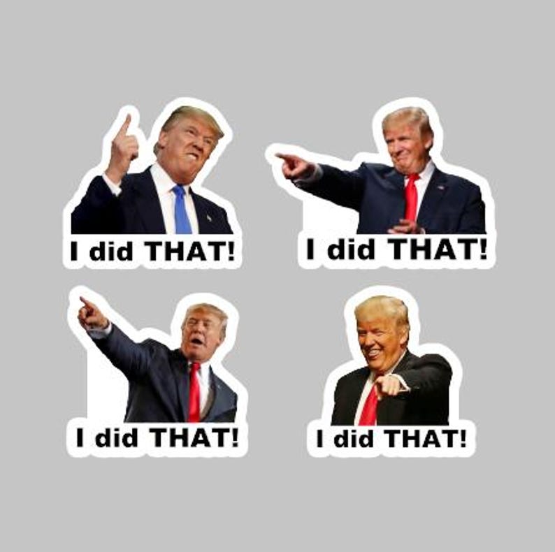 May include: Four square stickers with a photo of a man in a suit pointing and the text "I did THAT!" repeated four times.