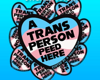 A trans person peed here. Posted by a Trans ally.