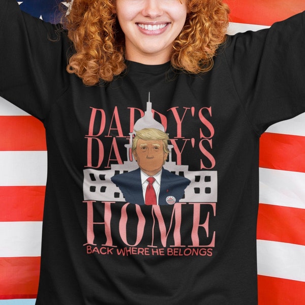 Daddy's Home T-shirt, Funny Trump Pink Tee, White House 2024 Shirt, Political Shirt, Election Shirt, Republication Gift, Comfort Colors Tee