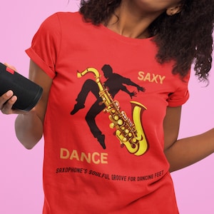 Saxophone and Dance Shirt, Saxy Dance T-shirt, Saxophonist Gift, Saxophone Shirt, Music T shirt, Musician Gift, Saxophone Player Tee